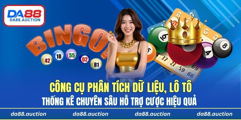 Công cụ phân tích dữ liệu, lô tô thống kê chuyên sâu hỗ trợ cược hiệu quả tại DA88