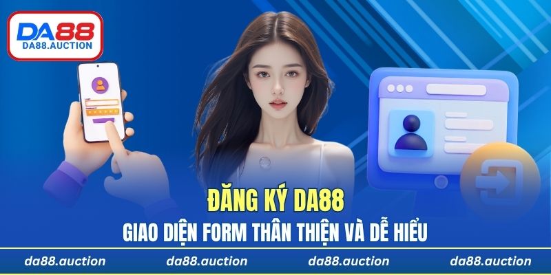 Giao diện form thân thiện và dễ hiểu