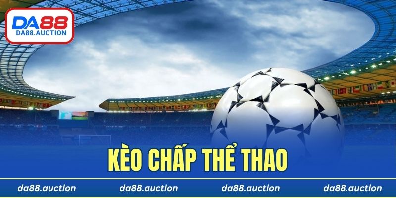 kèo chấp thể thao