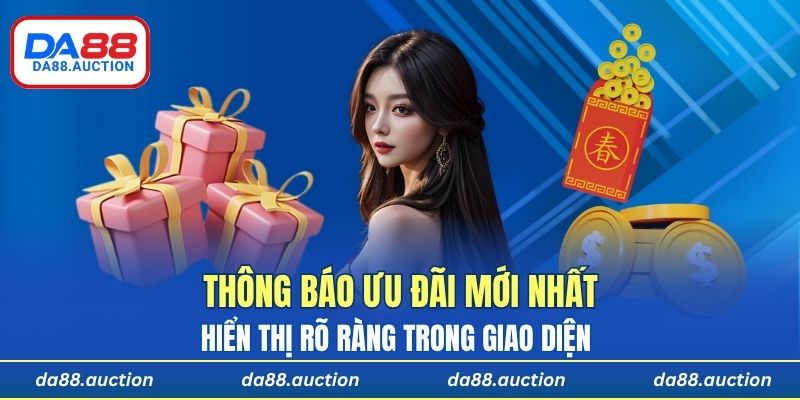 Mục thông báo ưu đãi mới nhất hiển thị rõ ràng trong giao diện 