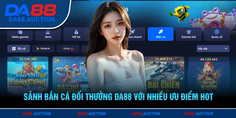 Sảnh bắn cá đổi thưởng tại Da88