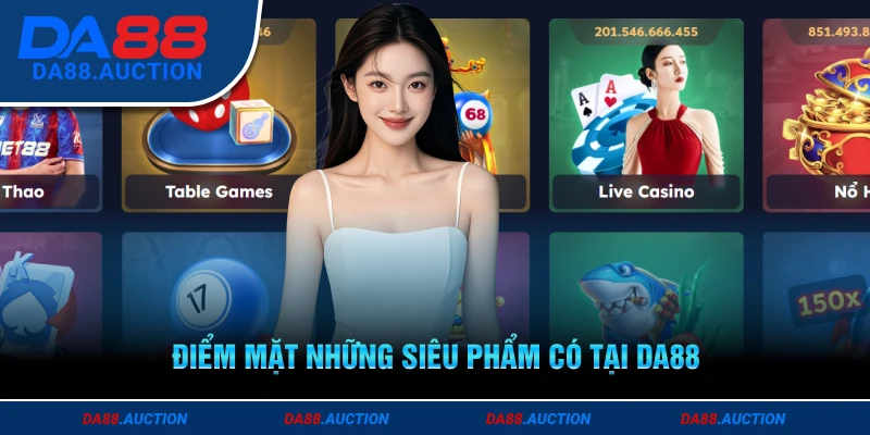 Những tuyệt phẩm giải trí hàng đầu tại DA88