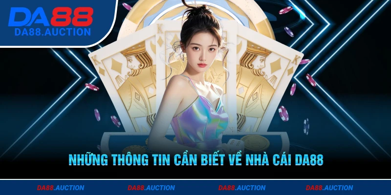 Những thông tin cần biết về nhà cái DA88